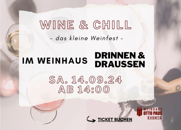 Sa. 14.09.24 Wein & Chill im Weinhaus 1.0 - das kleine Weinfest günstig buchen